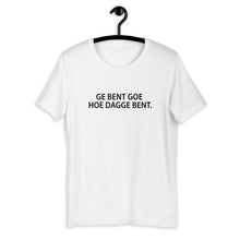 Ge bent goe T-Shirt - Antwerp Only