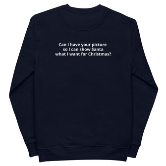 Can I have your picture? Unisex Eco Sweatshirt