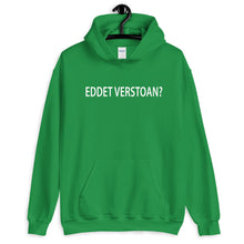 Eddet verstoan? Hoodie