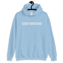 Eddet verstoan? Hoodie